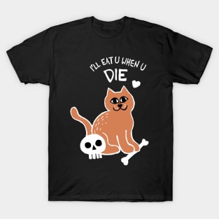 I'll Eat U When U Die Cat (White) T-Shirt